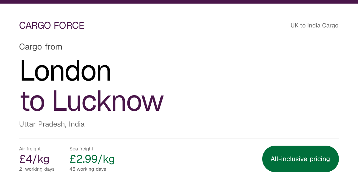 London to Lucknow Cargo | Air £4/kg | Sea £2.5/kg | Cargo Force | Cargo ...